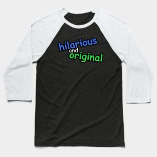 hiLARIOUs anD ORigINAL Baseball T-Shirt